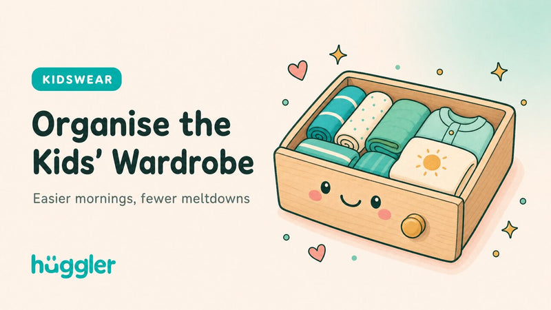 Organise the Kids' Wardrobe — huggler guide