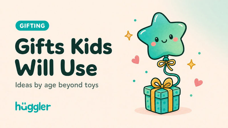 Gifts Kids Will Use — huggler guide
