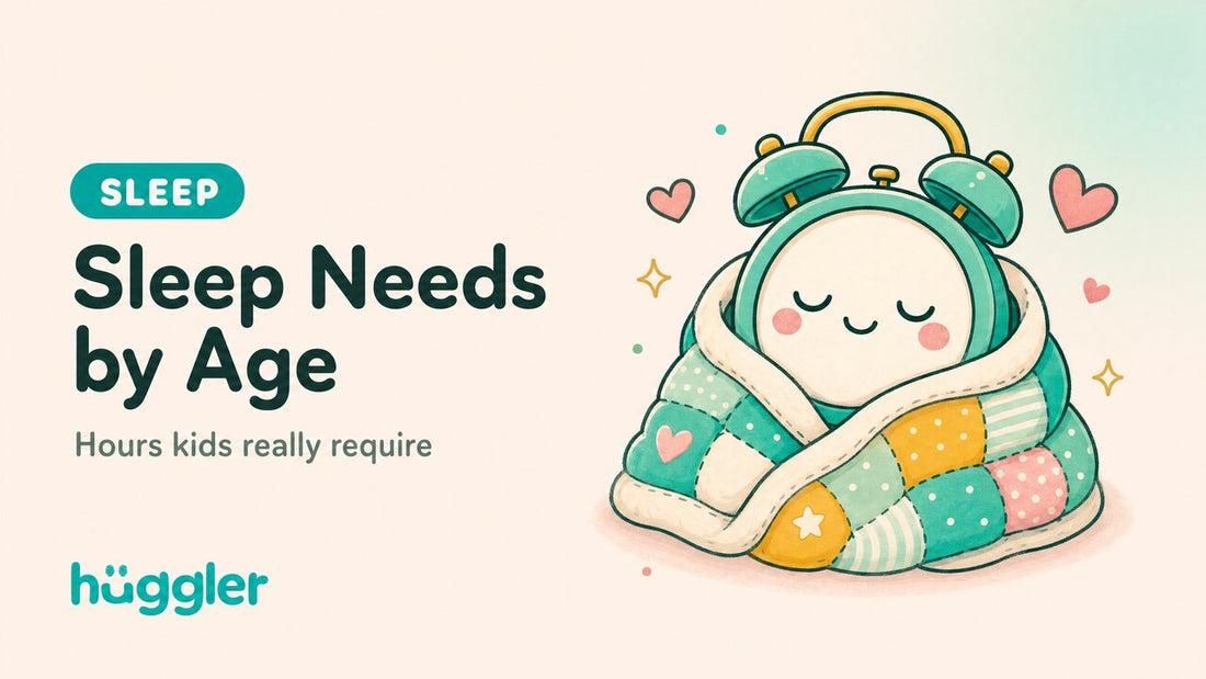 Sleep Needs by Age — huggler guide