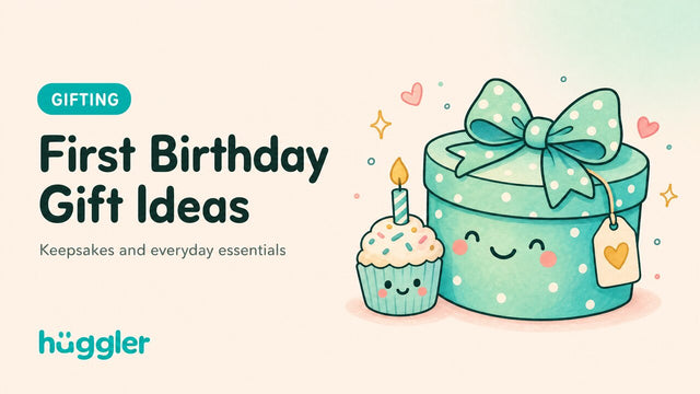 First Birthday Gift Ideas — huggler guide